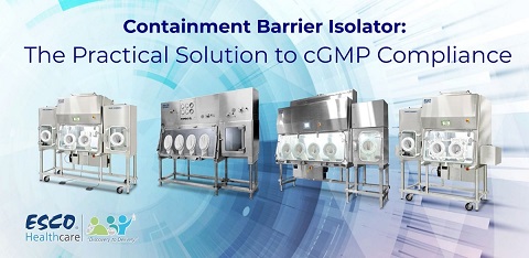 Containment Barrier Isolator: The Practical Solution to cGMP Compliance